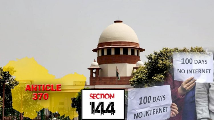 जम्मू-कश्मीर में इंटरनेट पाबंदी और धारा-144 पर सुप्रीम फैसला,कहा- इंटरनेट लोगों का मौलिक अधिकार,सरकार सप्ताह भर में हालात की करे समीक्षा 