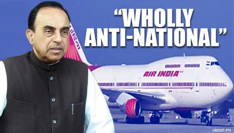 बीजेपी नेता सुब्रमण्यम स्वामी ने एयर इंडिया के सौदे को बताया राष्ट्रविरोधी,सुप्रीम कोर्ट जाने की दी चेतावनी,मोदी सरकार बेचने जा रही है अपनी 100 फीसदी हिस्सेदारी