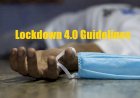 LOCKDOWN-4.0 : देश में अब 31 मई तक लॉकडाउन, गृह मंत्रालय ने जारी की नई गाइडलाइन्स, जानिए, लॉकडाउन के चौथे चरण में क्या खुलेगा और क्या रहेगा बंद? 